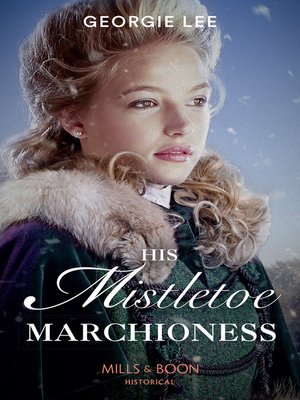cover image of His Mistletoe Marchioness